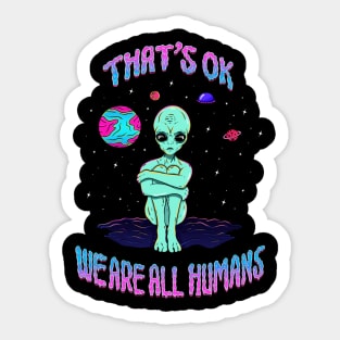 OK We are all humans - Neon Alien Retro Trippy Space Funny 90's Style Sticker